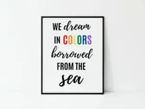 We Dream in Colors Borrowed From the Sea Digital Print